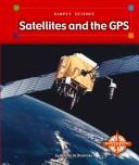 Satellites and the Gps (Simply Science, 3) by Natalie M. Rosinsky