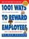 Cover of: 1001 ways to reward employees