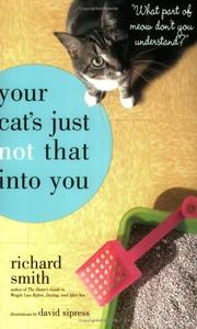 Cover of: Your Cat's Just Not That Into You: "What Part of Meow Don't You Understand?"