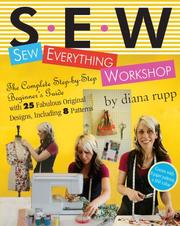 S.E.W. : sew everything workshop : the complete step-by-step beginner's guide