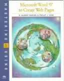 Cover of: Mastering & Using Word 97 to Create Web Pages (Mastering and Using)