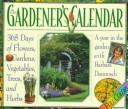 Cover of: Cal 98 Gardener's: 365 Days of Flowers, Gardens, Vegetables, Trees, and Herbs