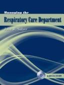 Managing the Respiratory Care Department by John W. Salyer