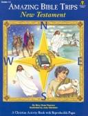 Cover of: Amazing Bible Trips New Testament | Mary Rose Pearson