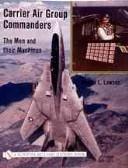 Cover of: Carrier Air Group Commanders: Men & Their Machines (Schiffer Military History)