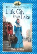 Cover of: Little City by the Lake (The Caroline Years)