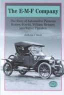 Cover of: The E-M-F Company: The Story of Automotive Pioneers Barney Everitt, William Metzger, and Walter Flanders (Historic Motor Car Company Series) [R-286] (Historic Motor Car Company Series)
