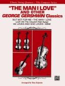 Cover of: The Man I Love and Other George Gershwin Classics (The Composer Series)