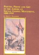 Cover of: Poetry, Prose and Art in the American Social Gospel Movement 1880-1910 (Texts and Studies in the Social Gospel, 4)
