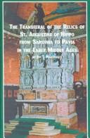Cover of: The transferal of the relics of St. Augustine of Hippo from Sardinia to Pavia in the early Middle Ages by Jan T. Hallenbeck