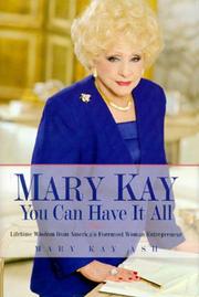 Cover of: Mary Kay, you can have it all: lifetime wisdom from America's foremost woman entrepreneur