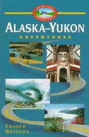 Alaska-Yukon Adventures by Fraser Bridges