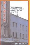 The Standing of the German Cinema in Great Britain After 1945 (Studies in History and Criticism of Film, V. 6) by Joachim Lembach