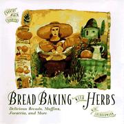Cover of: Bread baking with herbs: delicious breads, muffins, focaccia, and more