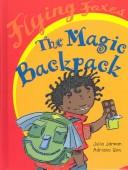 Cover of: The Magic Backpack (Flying Foxes)