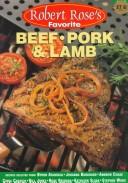 Cover of: Beef, Pork and Lamb (Robert Rose's Favorite)