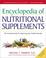 Cover of: Encyclopedia of nutritional supplements