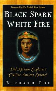 Cover of: Black spark, white fire: did African explorers civilize ancient Europe?