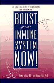 Cover of: Boost your immune system now!: live longer and better by strengthening you "doctor within"