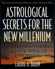 Cover of: Astrological secrets for the new millennium: how to create the future you want--with a little help from the cosmos