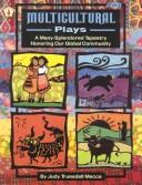 Cover of: Multicultural Plays: A Many-Splendored Tapestry Honoring Our Global Community (IP)
