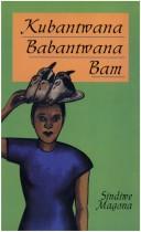 Cover of: Kubantwana Babantwana Bam