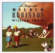 Cover of: A Day with Wilbur Robinson by William Joyce