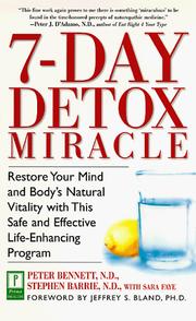 Cover of: 7-day detox miracle: restore your mind and body's natural vitality with this safe and effective life-enhancing program