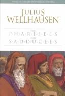 Cover of: The Pharisees and the Sadducees: An Examination of Internal Jewish History (Mercer Library of Biblical Studies)