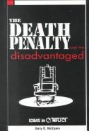 Cover of: The Death Penalty and the Disadvantaged: Ideas in Conflict