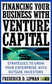 Cover of: Financing your business with venture capital: strategies to grow your enterprise with outside investors