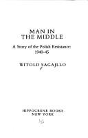 Cover of: Man in the Middle: A Story of the Polish Resistance, 1940-45