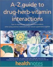A-Z guide to drug-herb-vitamin interactions by Schuyler W. Lininger, Steve Austin, Forrest Batz, Alan R. Gaby, Donald J. Brown, Eric Yarnell, George Constantine