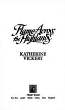 Cover of: FLAME ACROSS THE HIGHLANDS