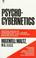 Cover of: PSYCHO CYBERNETICS