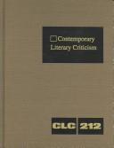 Cover of: Contemporary Literary Criticism: Criticism of the Works of Today's Novelists, Poets, Playwrights, Short Story Writers, Scriptwriters, and Other Creative Writers (Contemporary Literary Criticism)