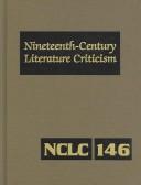Cover of: Nineteenth-Century Literature Criticism, Vol. 146