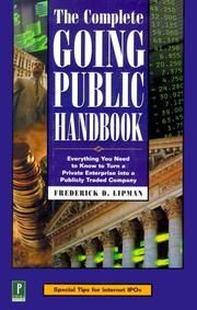 Cover of: The Complete Going Public Handbook: Everything You Need to Know to Turn a Private Enterprise into a Publicly Traded Company