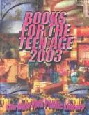 Cover of: Books for the Teen Age 2003 (Books for the Teen Age (New York Public Library))