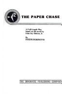 Cover of: The Paper Chase - A Full-length Play Based on the Novel By John Jay Osborn, Jr.