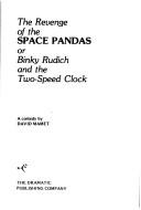 Cover of: The Revenge of the Space Pandas or Binky Rudich and the Two-Speed Clock by David Mamet