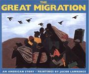 The Great Migration by Jacob Lawrence, Gary Garrels, Jodi Hauptman, Jordan Kantor