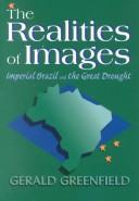 Cover of: The Realities of Images: Imperial Brazil and the Great Drought (Transactions of the American Philosophical Society) (Transactions of the American Philosophical Society)