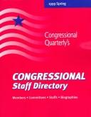 Cover of: Congressional Staff Directory, 1999-Spring: 106th Congress, First Session : Members, Committees, Staffs, Biographies (Congressional Staff Directory Spring)
