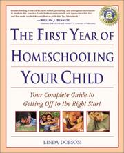 Cover of: The First Year of Homeschooling Your Child: Your Complete Guide to Getting Off to the Right Start