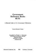 Cover of: Government Reference Books, 1980-1981: A Biennial Guide to U. S. Government Publications-7th Biennial Volume