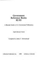 Cover of: Government Reference Books, 1982-1983: A Biennial Guide to U. S. Government Publications