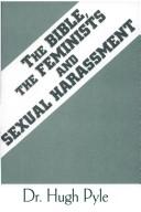 Cover of: The Bible, the Feminists, and Sexual Harassment