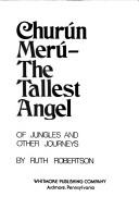 Cover of: Churun Meru-the Tallest Angel | Ruth Robertson