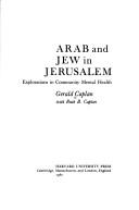 Cover of: Arab and Jew in Jerusalem: explorations in community mental health